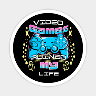 video games ruined my life Magnet